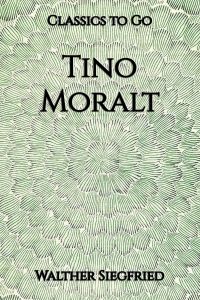 Walther Siegfried: Tino Moralt