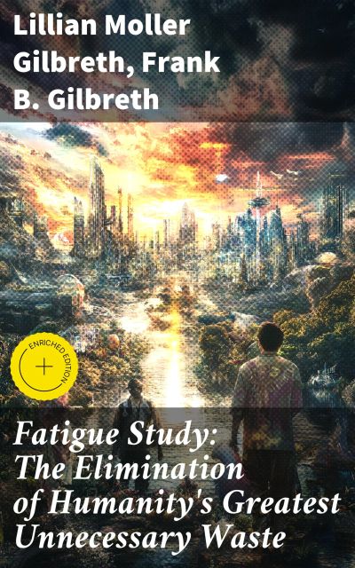 Fatigue Study: The Elimination of Humanity's Greatest Unnecessary Waste