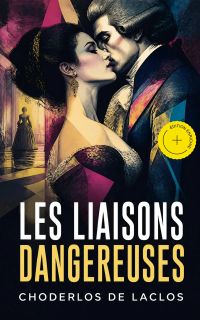 Les liaisons dangereuses (Annoté)