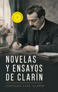 Novelas y ensayos de Clarín (Anotado)