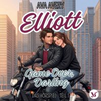 Elliott. Game Over, Darling - Das Hörspiel Teil 1