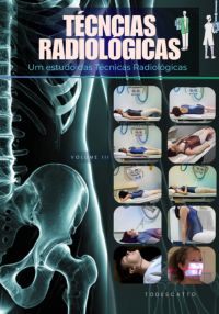 Técnicas Radiológicas Volume Iii