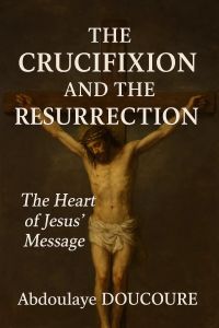 The Crucifixion and the Resurrection: The Heart of Jesus'