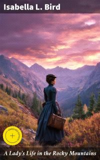 A Lady's Life in the Rocky Mountains