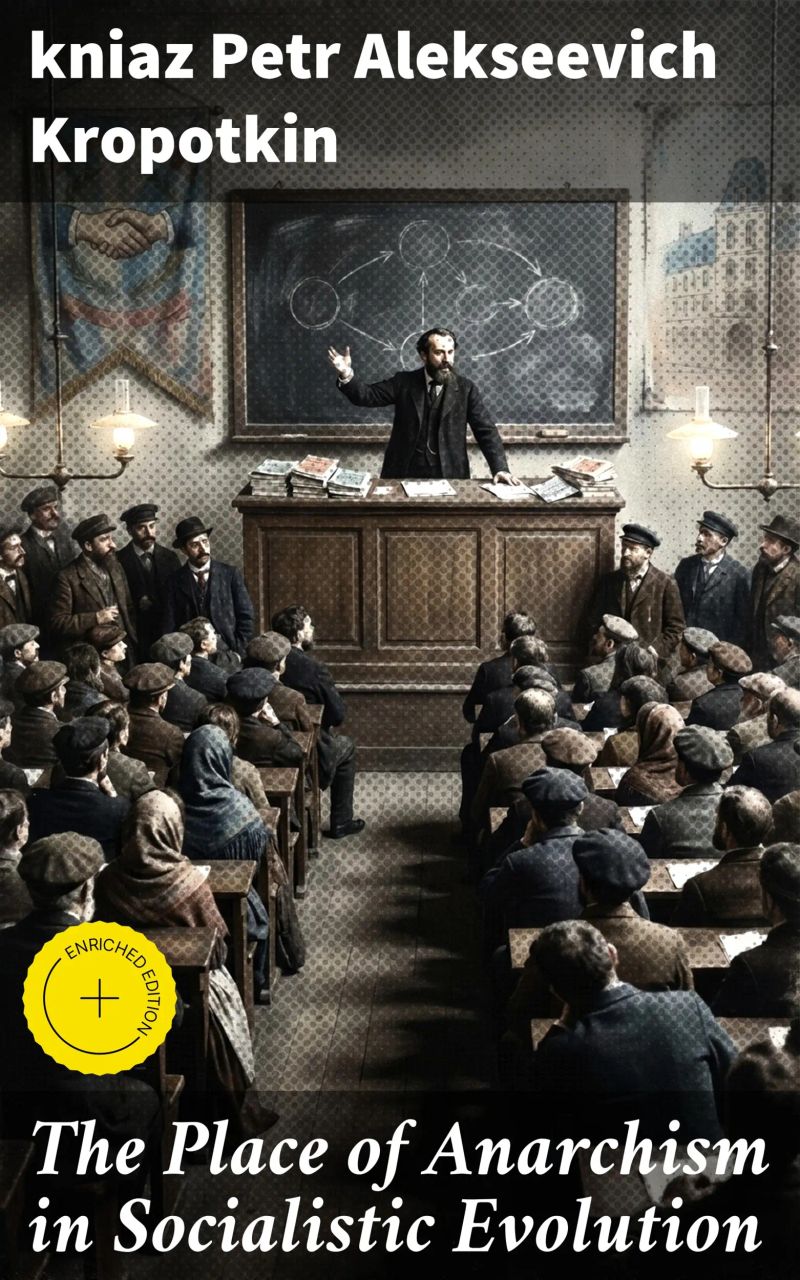 The Place of Anarchism in Socialistic Evolution