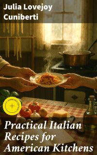 Practical Italian Recipes for American Kitchens