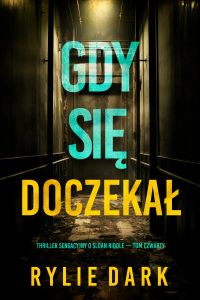 Gdy się doczekał (Thriller sensacyjny o Sloan Riddle — Tom czwarty)