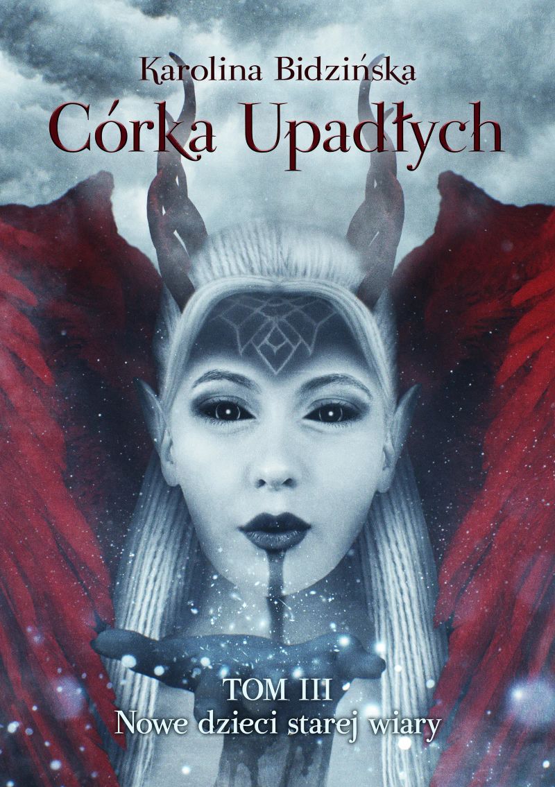 Córka Upadłych Tom 3 Nowe dzieci starej wiary