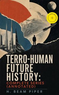 Terro-Human Future History: Complete Series (Annotated)