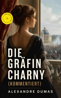 Die Gräfin Charny (Kommentiert)