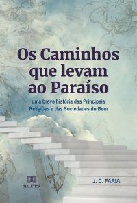 Os Caminhos que levam ao Paraíso