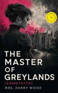 The Master of Greylands (Annotated)