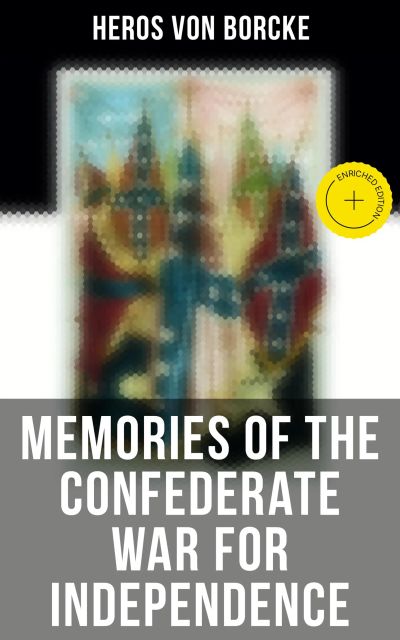 Memories of the Confederate War for Independence