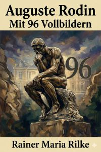 Auguste Rodin / Mit 96 Vollbildern