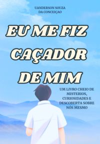 Eu Me Fiz Caçador De Mim