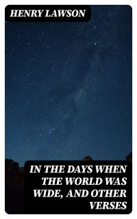 In the Days When the World Was Wide, and Other Verses