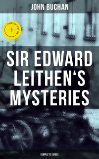 SIR EDWARD LEITHEN'S MYSTERIES - Complete Series