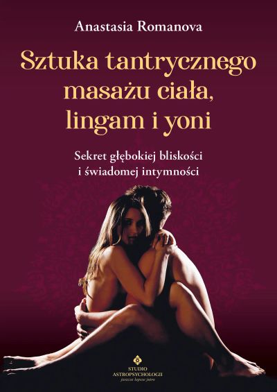 Sztuka tantrycznego masażu ciała, lingam i yoni.