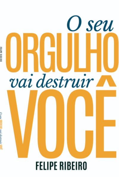 O Seu Orgulho Vai Destruir Você