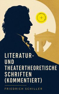 Literatur- und theatertheoretische Schriften (Kommentiert)