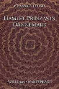 Hamlet, Prinz von Dännemark. (Übersetzer Wieland)