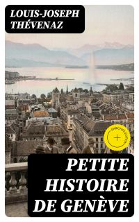 Petite histoire de Genève