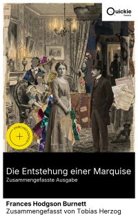 Die Entstehung einer Marquise (Zusammengefasste Ausgabe)
