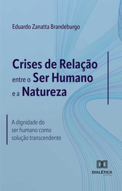 Crises de Relação entre o Ser Humano e a Natureza