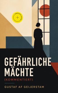 Gefährliche Mächte (Kommentiert)