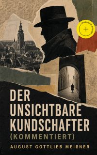 Der unsichtbare Kundschafter (Kommentiert)