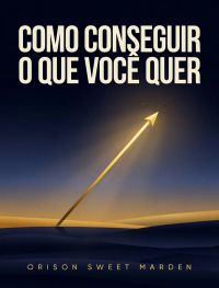 Como conseguir o que você quer