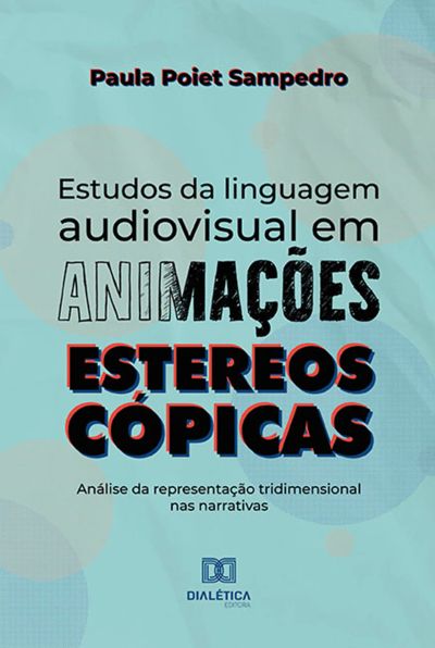 Estudos da linguagem audiovisual em animações estereoscópicas