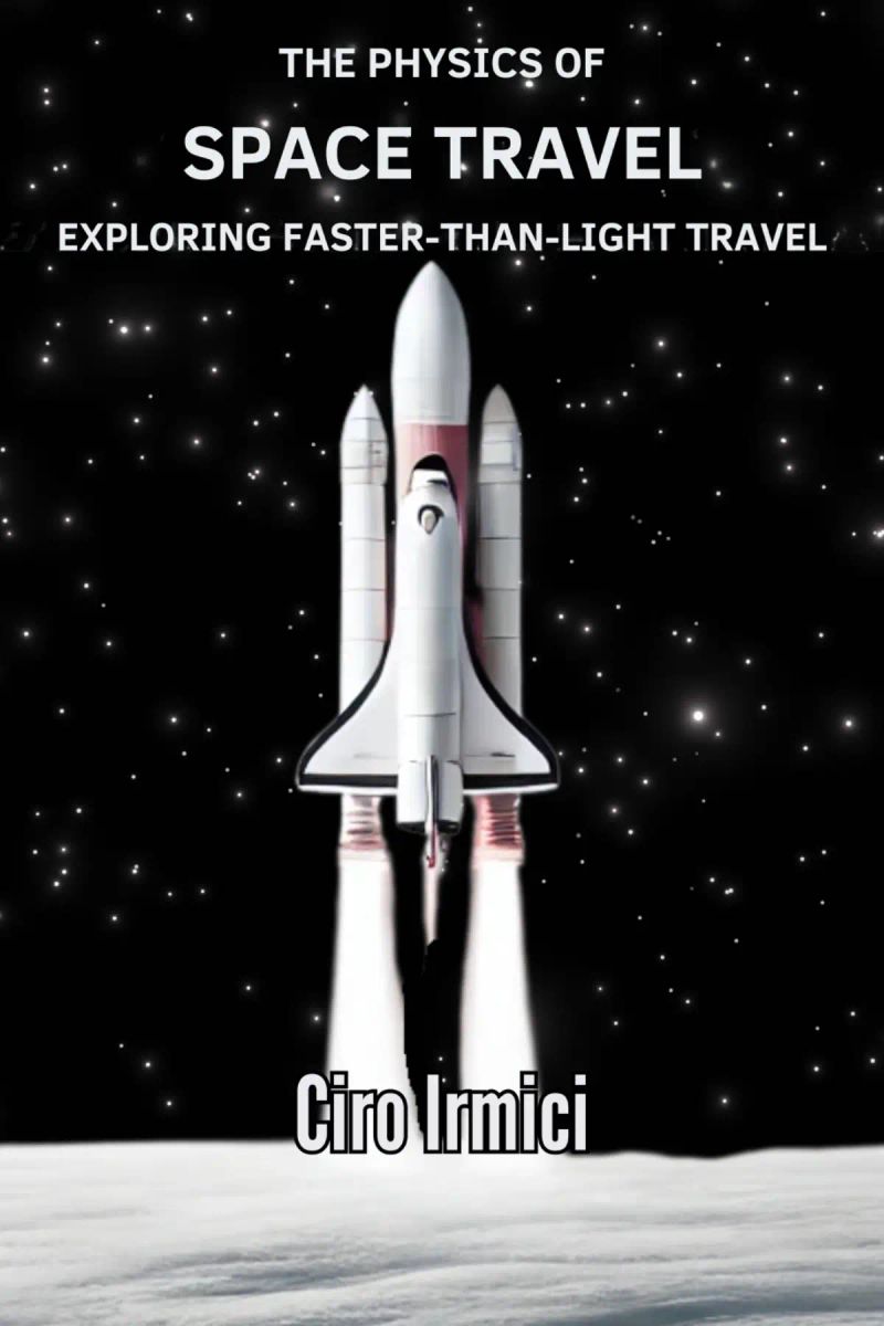 The Physics of Space Travel: Exploring Faster-Than-Light Travel