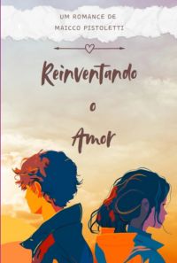 Reinventando O Amor