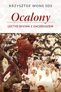 Ocalony. Lectio divina z Zacheuszem
