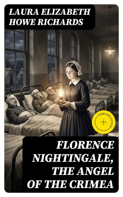 Florence Nightingale, the Angel of the Crimea