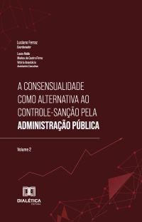 A consensualidade como alternativa ao controle-sanção pela Administração Pública