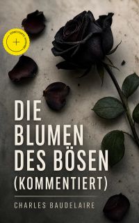 Die Blumen des Bösen (Kommentiert)