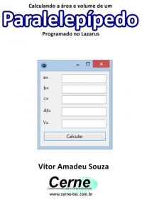 Calculando A Área E Volume De Um Paralelepípedo  Programado No Lazarus