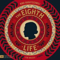 The Eighth Life (for Brilka)