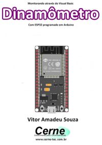 Monitorando Através Do Visual Basic  Dinamômetro Com Esp32 Programado Em Arduino