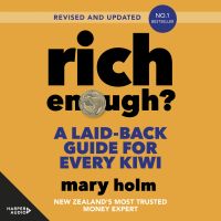 Rich Enough?: A Laid-back Guide for Every Kiwi, Revised and Updated