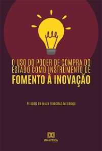O uso do poder de compra do estado como instrumento de fomento à inovação