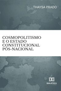 Cosmopolitismo e o Estado Constitucional Pós-Nacional