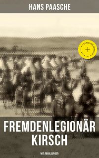 Fremdenlegionär Kirsch (Mit Abbildungen)