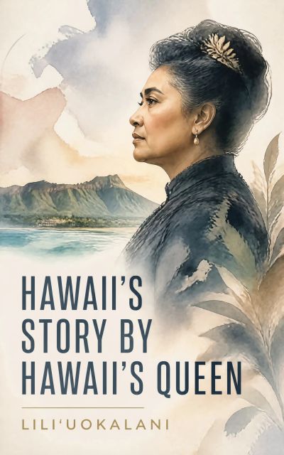 Hawaii's Story by Hawaii's Queen