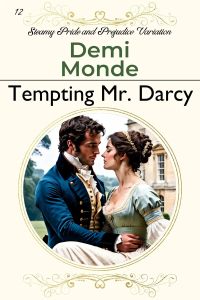 Tempting Mr. Darcy :Steamy Pride and Prejudice Variation