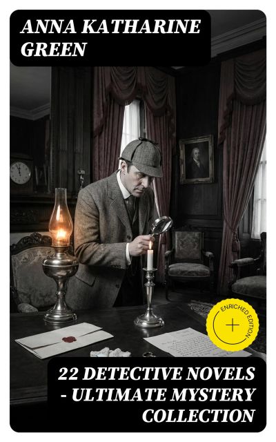 22 DETECTIVE NOVELS - Ultimate Mystery Collection