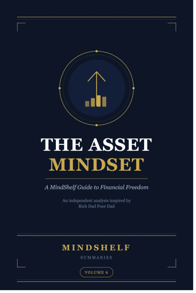 The Asset Mindset: A MindShelf Guide to Financial Freedom