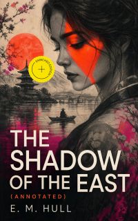 The Shadow of the East (Annotated)